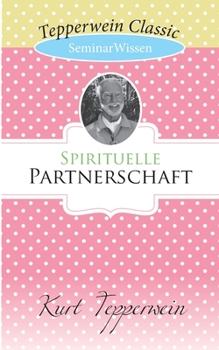 Paperback Spirituelle Partnerschaft: SeminarWissen [German] Book