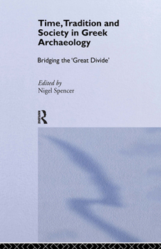 Paperback Time, Tradition and Society in Greek Archaeology: Bridging the 'Great Divide' Book