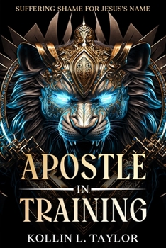 Paperback Apostle in Training: Suffering Shame for Jesus's Name Book
