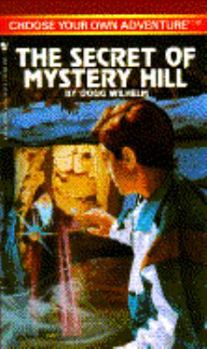 The Secret of Mystery Hill - Book #141 of the Choose Your Own Adventure