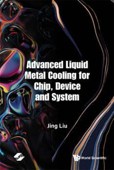 Hardcover Advanced Liquid Metal Cooling for Chip, Device and System Book