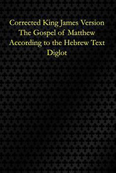 Paperback Corrected King James Version: Matthew According to the Hebrew: Diglot Book