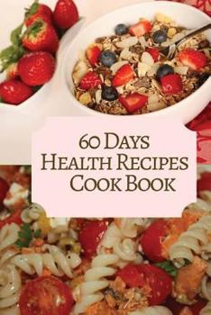 Paperback 60 Days Health Recipes Cook Book: For Family 6x9 Inches Book