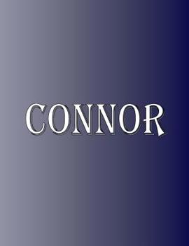 Paperback Connor: 100 Pages 8.5" X 11" Personalized Name on Notebook College Ruled Line Paper Book