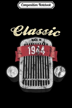 Composition Notebook: Classic 1941 Birthday Antique Car Collector 79th Birthday Premium  Journal/Notebook Blank Lined Ruled 6x9 100 Pages