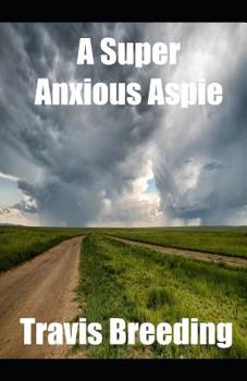 Paperback A Super Anxious Aspie Book