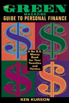 Paperback The Green Magazine Guide to Personal Finance: A No-B.S. Book for Your Twenties and Thirties Book