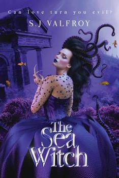The sea witch: Can love turn you evil? - Book #1 of the Era of Villains