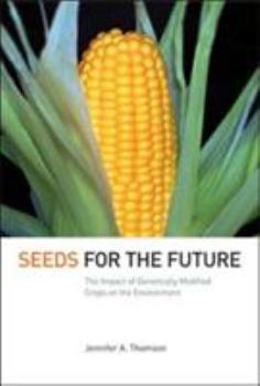 Paperback Seeds for the Future: The Impact of Genetically Modified Crops on the Environment Book