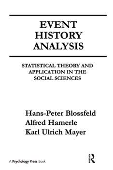 Event History Analysis: Statistical theory and Application in the Social Sciences