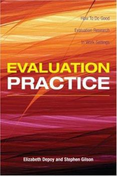 Paperback Evaluation Practice: How To Do Good Evaluation Research In Work Settings Book