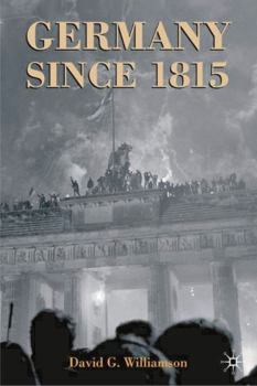 Paperback Germany Since 1815: A Nation Forged and Renewed Book