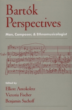 Hardcover Bartok Perspectives: Man, Composer, & Ethnomusicologist Book