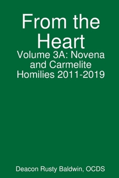 Paperback From the Heart Volume 3A: Novena and Carmelite Homilies 2011-2019 Book