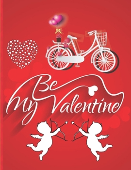 Paperback BE my valentine: valentine day coloring book for adults, beast a gift for valentine day coloring book for adult and toddler Book