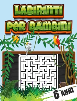 Paperback labirinti per bambini 6 anni: Libri di Attività Puzzle per Bambini, Libri Labirinti Bambini, Puzzle per Ragazzi [Italian] Book