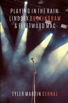 Paperback Playing in the Rain: Lindsey Buckingham & Fleetwood Mac Book