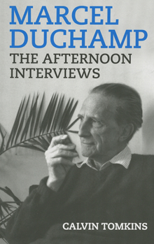 Paperback Marcel Duchamp: The Afternoon Interviews Book