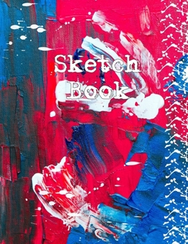 Sketch Book:: Large Notebook for Drawing, Writing, Sketching or Doodling /pages 120/8.5x11 inch