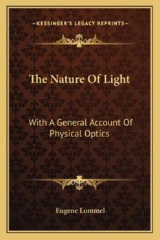 Paperback The Nature Of Light: With A General Account Of Physical Optics Book