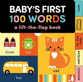 Board book Baby's First 100 Words: A lift the flap book (Baby Sensory) Book