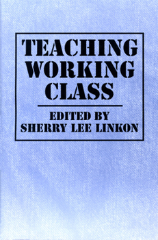 Paperback Teaching Working Class Book