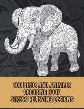 Paperback Zoo Birds and Animals - Coloring Book - Stress Relieving Designs Book