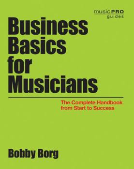 Paperback Business Basics for Musicians: The Complete Handbook from Start to Success Book