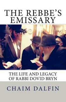 Paperback The Rebbe's Emissary: The Life and Legacy of Rabbi Dovid Bryn Book