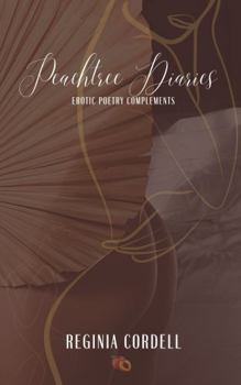 Paperback Peachtree Diaries: Erotic Poetry Complements Book