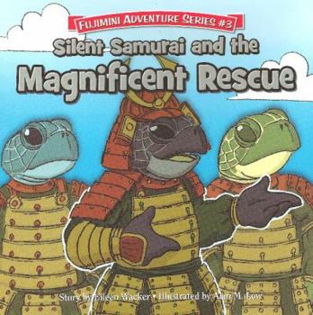 Hardcover Silent Samurai and the Magnificent Rescue: Fujimini Adventure Series Book