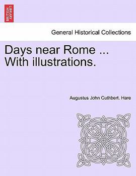 Paperback Days Near Rome ... with Illustrations. Book