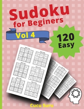 Paperback 120 Easy Sudoku for Beginners Vol 4: Challenge Sudoku Puzzle Book