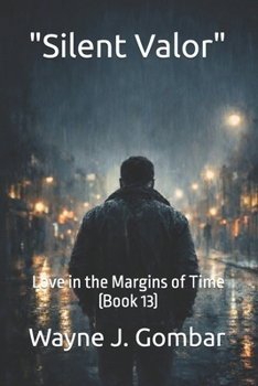 "Silent Valor": Love in the Margins of Time (Book 13)