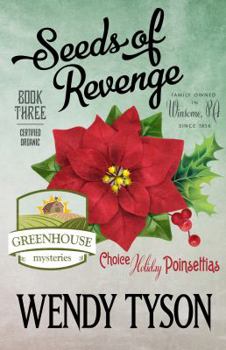 Seeds of Revenge - Book #3 of the A Greenhouse Mystery