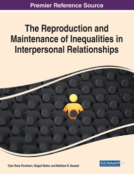 Paperback The Reproduction and Maintenance of Inequalities in Interpersonal Relationships Book