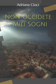 Paperback Non Uccidete i Miei Sogni [Italian] Book