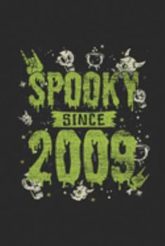 Spooky Since 2009: Small Lined Notebook (6 X 9 -120 Pages) for Birthday and Happy Halloween Gift Idea