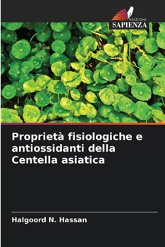 Paperback Proprietà fisiologiche e antiossidanti della Centella asiatica [Italian] Book