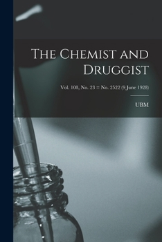 Paperback The Chemist and Druggist [electronic Resource]; Vol. 108, no. 23 = no. 2522 (9 June 1928) Book