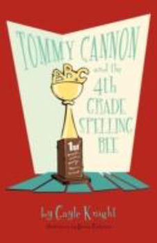 Paperback Tommy Cannon and the 4th Grade Spelling Bee Book