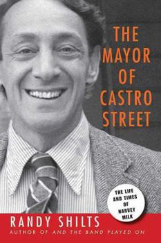 Paperback The Mayor of Castro Street: The Life & Times of Harvey Milk Book