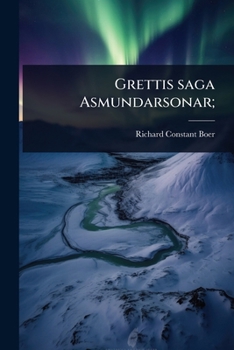 Grettis saga Asmundarsonar; (Icelandic Edition)