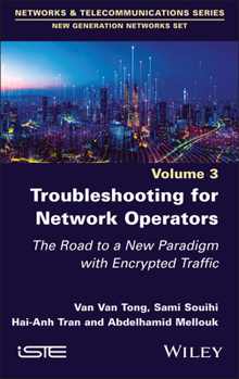 Hardcover Troubleshooting for Network Operators: The Road to a New Paradigm with Encrypted Traffic Book