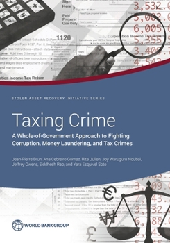 Paperback Taxing Crime: A Whole-of-Government Approach to Fighting Corruption, Money Laundering, and Tax Crimes Book