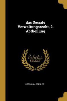 Paperback Das Sociale Verwaltungsrecht, 2. Abtheilung [German] Book