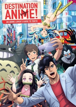 Destination Anime: Visit Japan Through Animation
