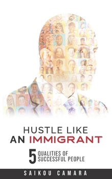 Paperback Hustle Like an Immigrant: 5 Qualities of Successful People Book