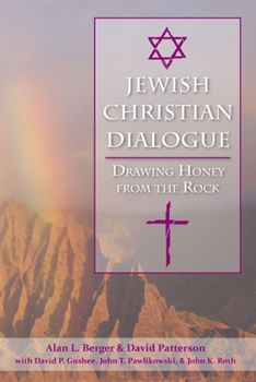 Paperback Jewish-Christian Dialogue: Drawing Honey from the Rock Book