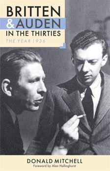 Paperback Britten and Auden in the Thirties: The Year 1936 Book